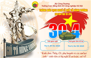 Thông báo về việc nghỉ Lễ Giỗ tổ Hùng Vương(10/03 âm lịch), ngày Giải phóng miền Nam thống nhất đất nước 30/4 và ngày Quốc tế lao động 01/5 năm 2023